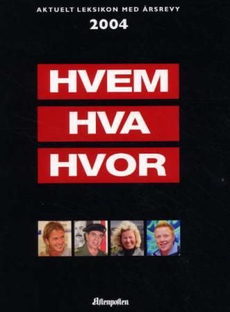 "Hvem hva hvor 2004 - Aftenpostens aktuelle oppslagsbok" av Inge S. Kristiansen