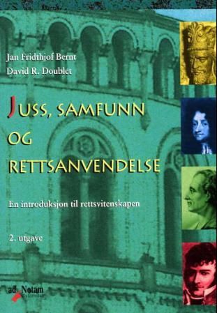 "Juss, samfunn og rettsanvendelse - en introduksjon til rettsvitenskapen" av Jan Fridthjof Bernt