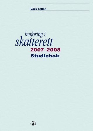 "Innføring i skatterett 2007-2008 - studiebok : oppgaver og løsninger : løsningsforslag til oppgaver i læreboka" av Lars Fallan