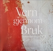 "Vern gjennom bruk - Sprossa har noe på hjertet" av Else Sprossa Rønnevig