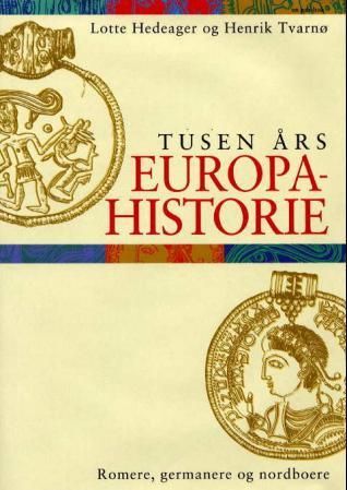 "Tusen års Europahistorie - romere, germanere og nordboere" av Lotte Hedeager