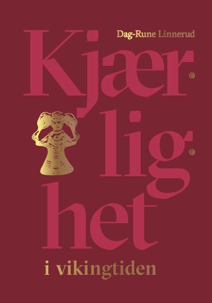 "Kjærlighet i vikingtiden" av Dag-Rune Linnerud
