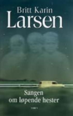 "Sangen om løpende hester" av Britt Karin Larsen