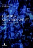 "Lærebok i merverdiavgift - merverdiavgiftsloven 2009" av Ole Gjems-Onstad