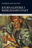 "Journalistikk i risikosamfunnet" av Paul Bjerke