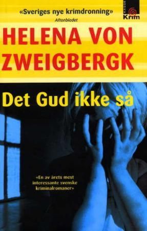 "Det Gud ikke så" av Helena von Zweigbergk