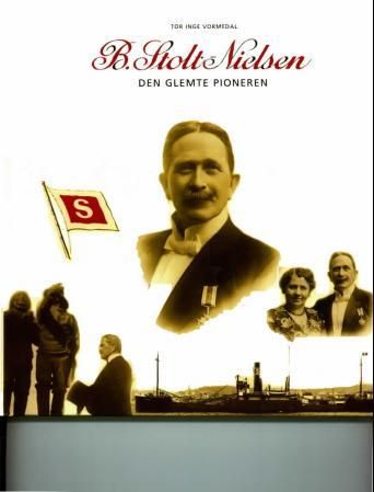 "B. Stolt-Nielsen - den glemte pioneren" av Tor Inge Vormedal