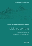 "Makt og avmakt - Norge og Russland tilbake til normaltilstanden" av Lars Rowe