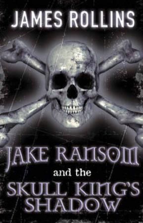 "Jake Ransom and the Skull King's shadow" av James Rollins