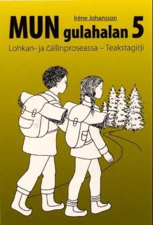 "Mun gulahalan 5 - lohkan- ja cállinproseassa : teakstagirji" av Iréne Johansson