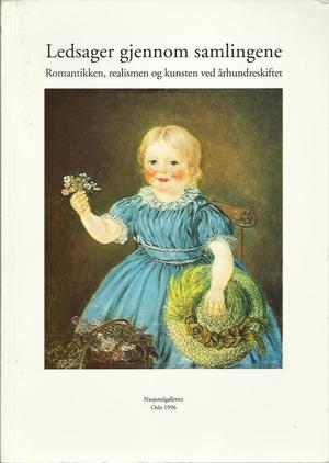"Ledsager gjennom samlingene - Romantikken, realismen og kunsten ved århundreskiftet" av Ingvild Pharo
