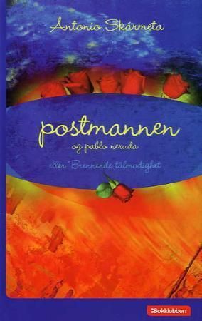 "Postmannen og Pablo Neruda eller Brennende tålmodighet" av Antonio Skármeta