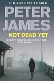"Not dead yet" av Peter James