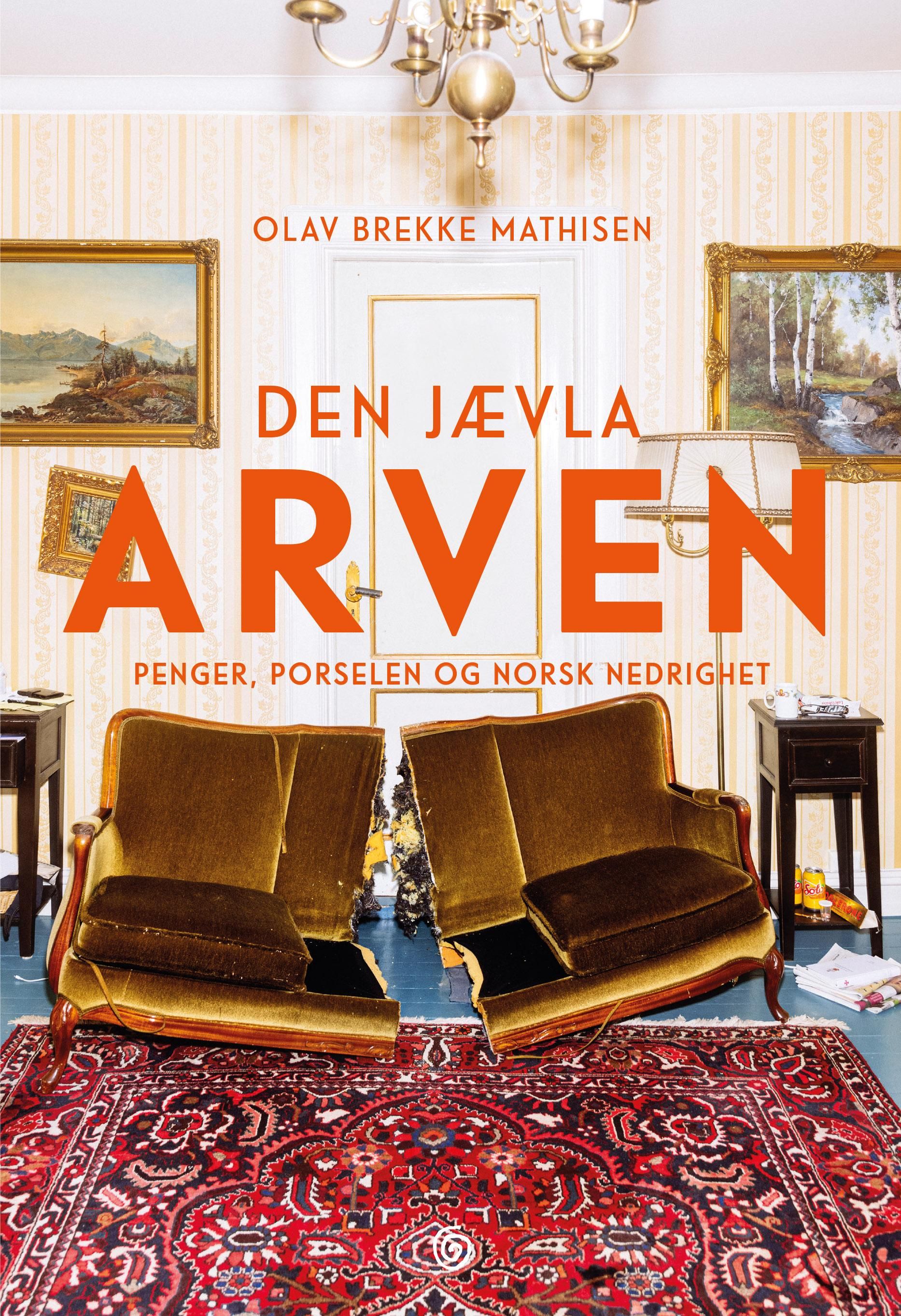 "Den jævla arven - penger, porselen og norsk nedrighet" av Olav Brekke Mathisen