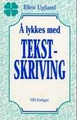 "Å lykkes med tekstskriving" av Ellen Ugland