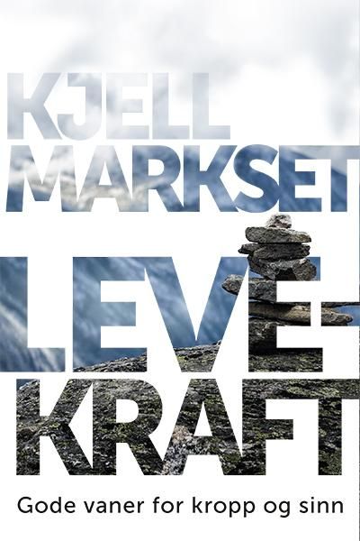 "Levekraft - gode vaner for kropp og sinn : 4basics" av Kjell Markset