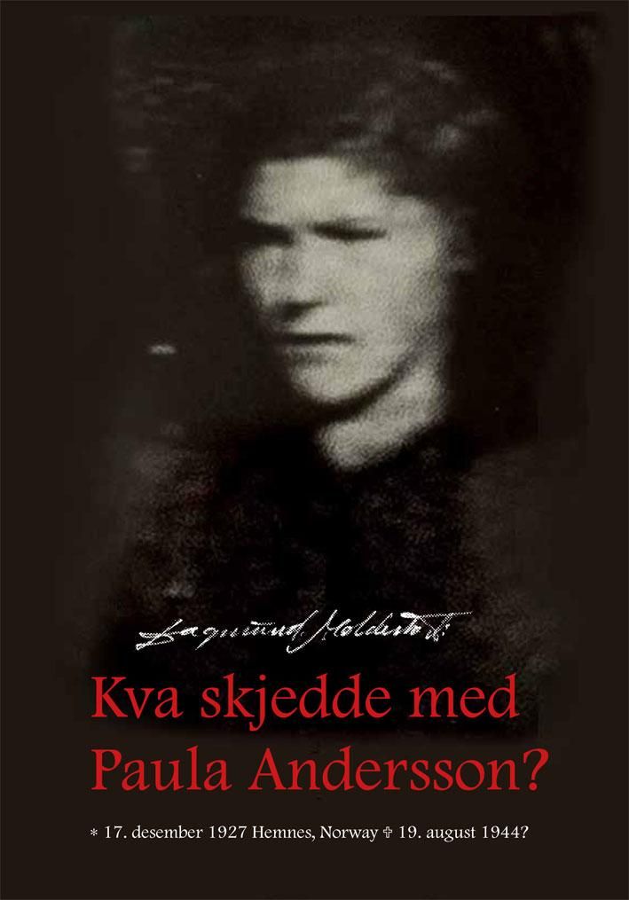 "Kva skjedde med Paula Andersson? - [født] 17. desember 1927 Hemnes, Norway, [død] 19. aug. 1944?" av Dagmund Moldestad