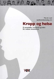 "Kropp og helse - et temahefte i kosthold og helse for voksne innvandrere" av Signe Vibeche Holte