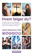"Hvem følger du? - å søke Jesus i en verden som har et altoppslukende fokus på sosiale medier" av Sadie Robertson Huff