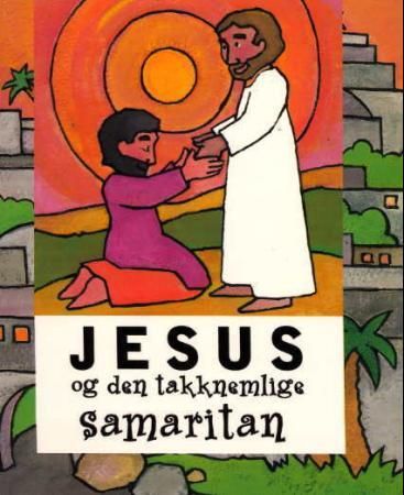 "Jesus og den takknemlige samaritan" av Kari Lilleaasen