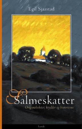 "Salmeskatter - originaltekster, krydder og historiesus" av Egil Sjaastad