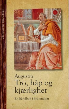 "Tro, håp og kjærlighet." av Augustin
