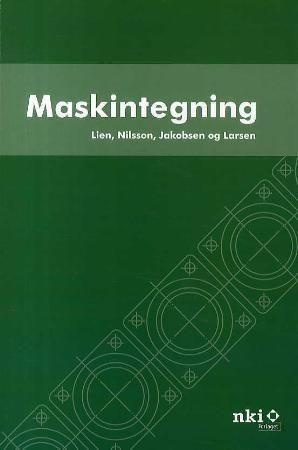 "Maskintegning - teknisk tegning og dokumentasjon" av Martin Lien