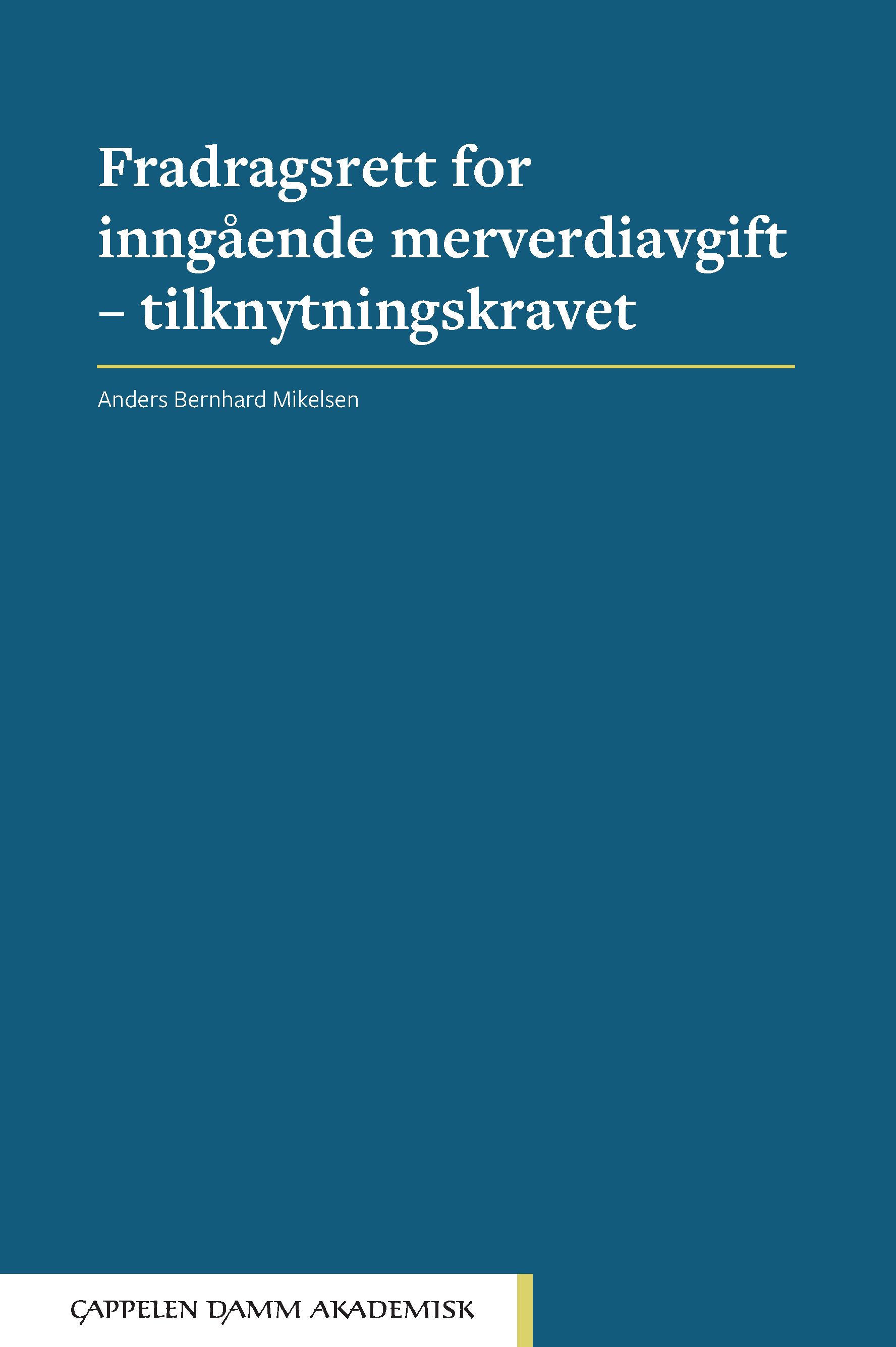 "Fradragsrett for inngående merverdiavgift - tilknytningskravet" av Anders Bernhard Mikelsen