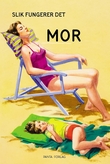 "Mor" av J.A. Hazeley
