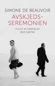 "Avskjedsseremonien - fulgt av samtaler med Jean-Paul Sartre" av Simone de Beauvoir