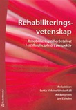 "Rehabiliteringsvetenskap - Rehabilitering till arbetslivet i ett flerdisciplinärt perspektiv" av Lotta Vahlne Westerhäll