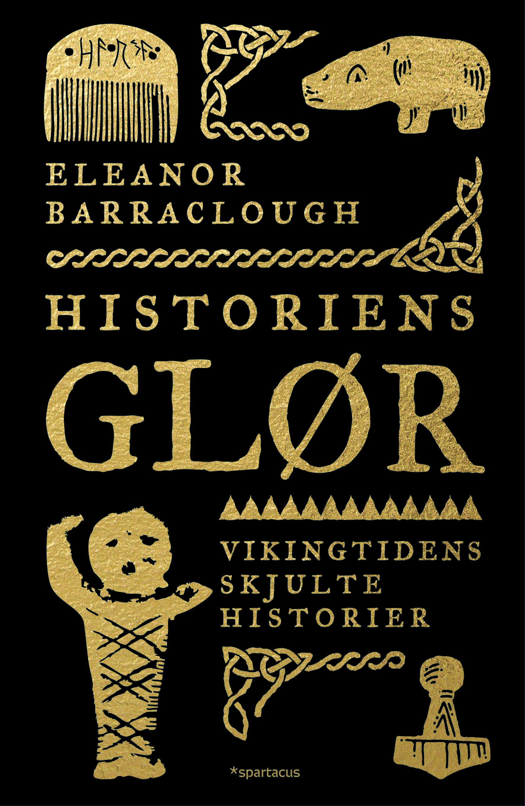 "Historiens glør - vikingtidens skjulte historier" av Eleanor Barraclough