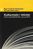 "Kulturmøte i tekstar - litteraturdidaktiske perpektiv" av Bjørn Kvalsvik Nicolaysen