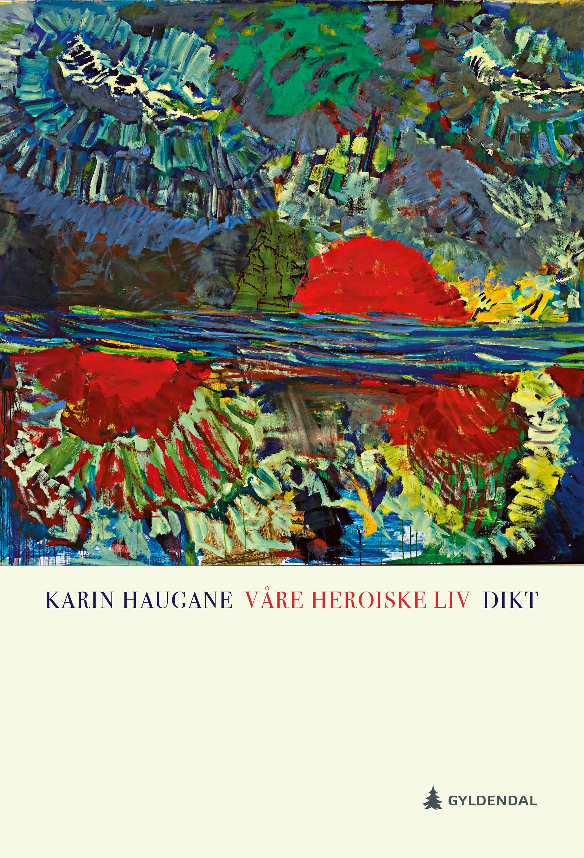"V√•re heroiske liv - dikt" av Karin Haugane