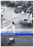 "Turbulens og tankekraft - historien om NTNU" av Thomas Brandt