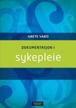 "Dokumentasjon i sykepleie" av Grete Vabo
