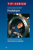 "Produksjon - oppgaver og øvinger : vg1 teknikk og industriell produksjon" av Jørn Kenneth Andersen
