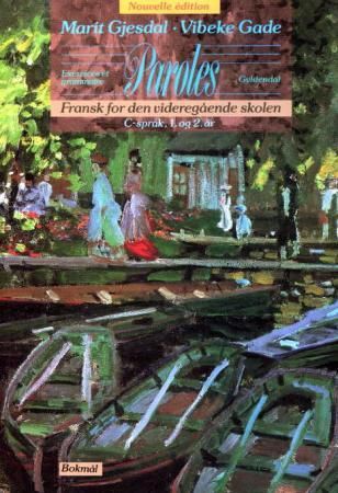 "Paroles - exercices et grammaire : fransk for den videregående skole : C-språk, 1. og 2. år" av Marit Gjesdal