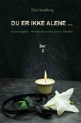 "Du er ikke alene- - del 2 : en mors dagbok : hvordan det er å leve med rus i familien" av Elise Sandberg