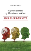 "Håp ved demens og Alzheimers sykdom hva alle bør vite" av Iver Mysterud