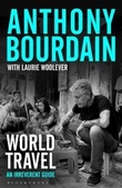 "World travel - an irreverent guide" av Anthony Bourdain