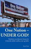 "One nation - under God! sekulære amerikaneres kamp for å  beholde skillet mellom stat og kirke" av Even Gran
