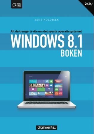 "Windows 8.1-boken - alt du trenger å vite om det nyeste operativsystemet" av Jens Koldbæk