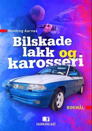 "Bilskade, lakk og karosseri, d-bok" av Henning Aarnes