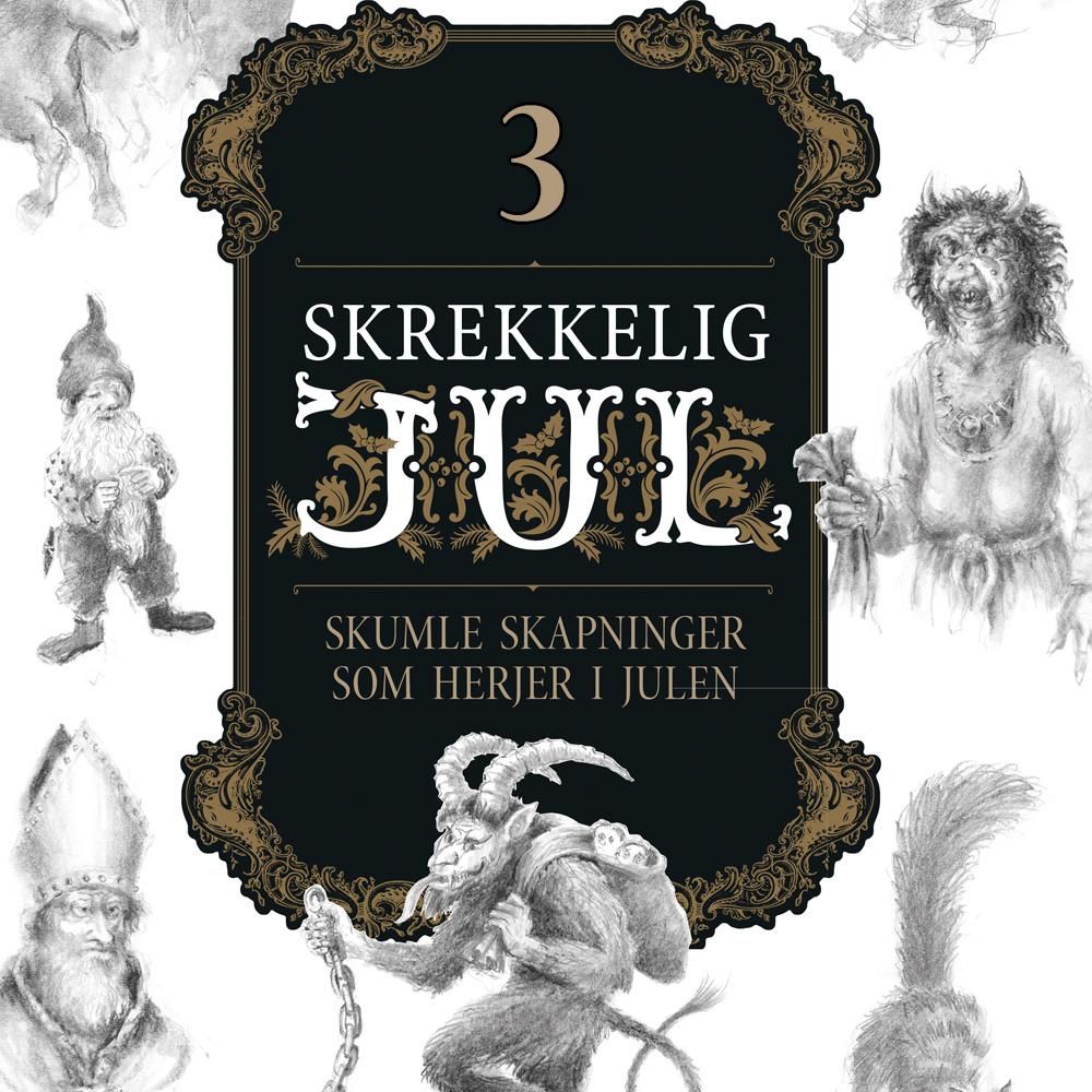 "Skrekkelig jul - Del 3 : 12. desember : skumle skapninger som herjer i julen" av Sveinung Lutro