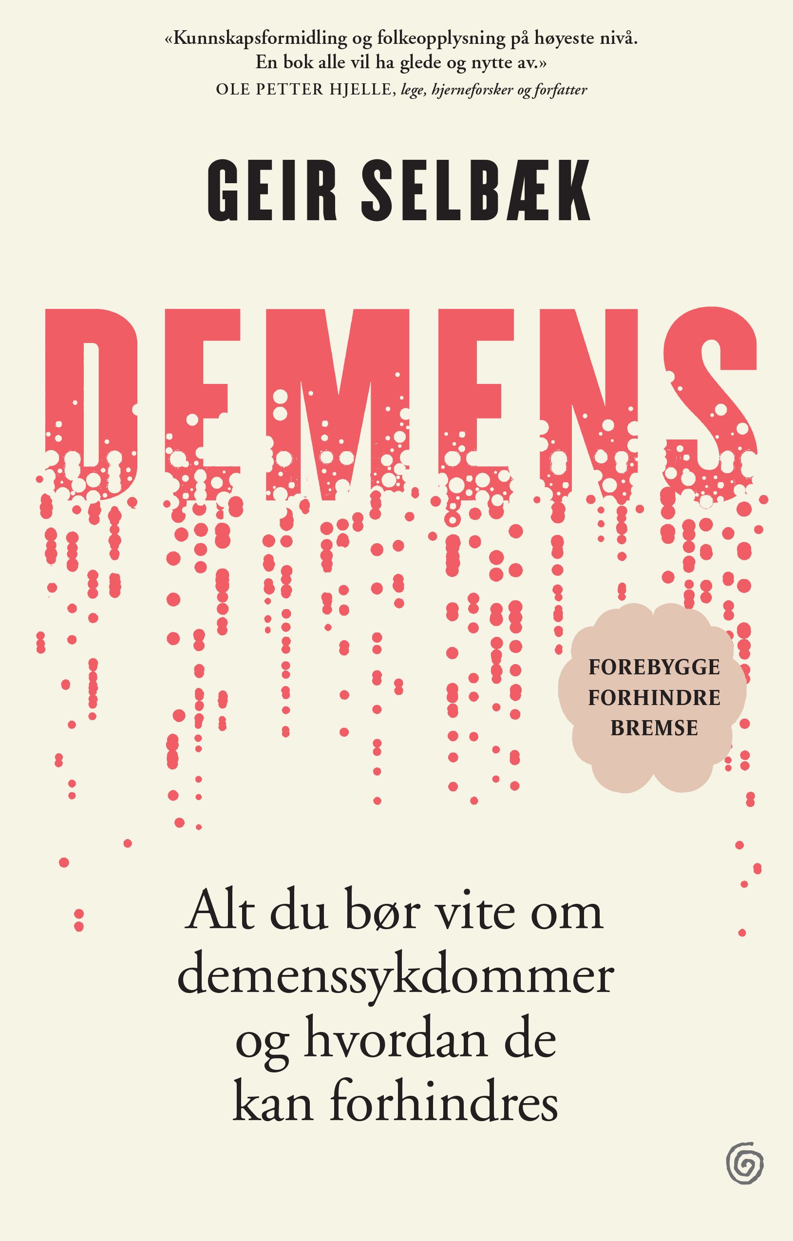 "Demens - alt du bør vite om demenssykdommer og hvordan de kan forhindres" av Geir Selbæk