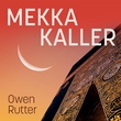 "Mekka kaller - autentisk beretning om David Chales merkelige opplevelser" av Owen Rutter