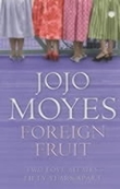"Foreign fruit" av Jojo Moyes