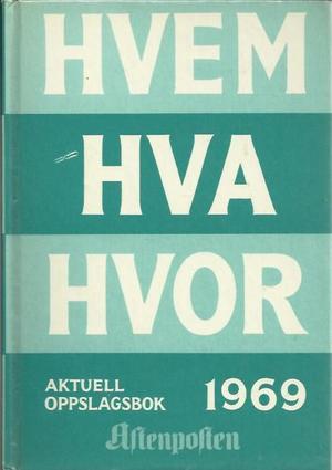 "Hvem Hva Hvor 1969 - Aftenpostens aktuelle oppslagsbok 29. utgave - Boken er trykt september-oktober 1968" av Ola Veigaard