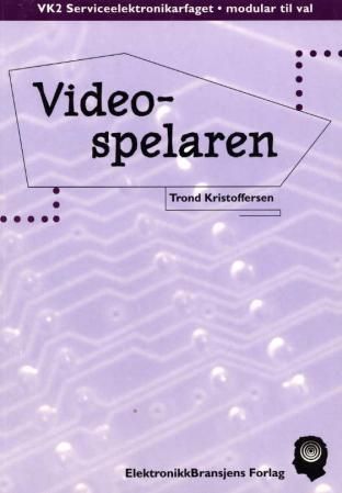 "Videospelaren - VK2 seviceelektronikarfaget, modular til val" av Trond Kristoffersen